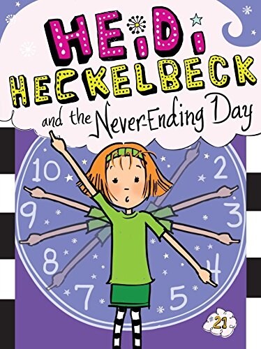 [중고] 하이디 헤클백 #21 : Heidi Heckelbeck and the Never-Ending Day (Paperback)