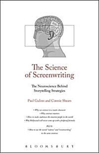 The Science of Screenwriting: The Neuroscience Behind Storytelling Strategies (Hardcover)