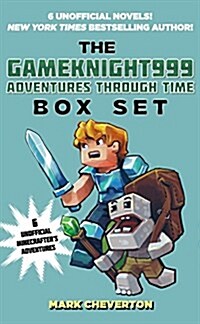 The Gameknight999 Adventures Through Time Box Set: Six Unofficial Minecrafters Adventures (Boxed Set)