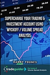 Supercharge Your Trading & Investment Account Using Wyckoff/Volume Spread Analysis (Paperback)