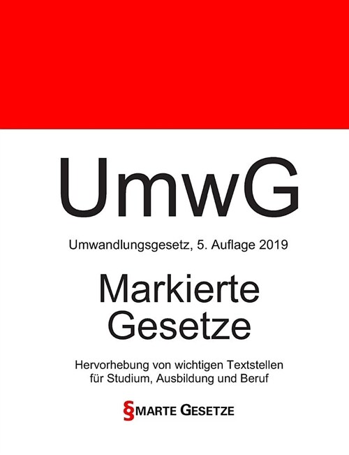 UmwG, Umwandlungsgesetz, Smarte Gesetze, Markierte Gesetze: Hervorhebung von wichtigen Textstellen f? Studium, Ausbildung und Beruf (Paperback)