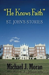 He Knows Faith: St. Johns Stories (Paperback)