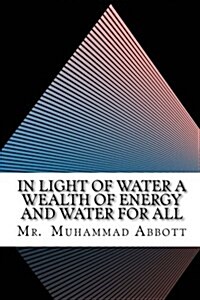 In Light of Water a Wealth of Energy and Water for All (Paperback)