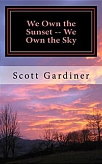 We Own the Sunset -- We Own the Sky: A Book of Poetry (Paperback)