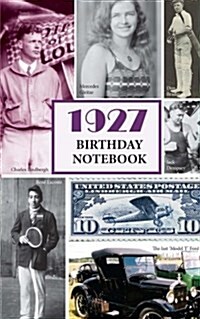 1927 Birthday Notebook: A Great Alternative to a Card (Paperback)