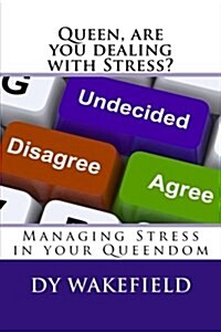 Queen, Are You Dealing with Stress?: Managing Stress in Your Queendom (Paperback)