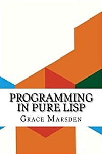Programming in Pure LISP (Paperback)