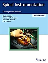 Spinal Instrumentation: Challenges and Solutions (Hardcover, 2)