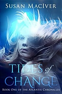 Tides of Change: Book One of the Atlantis Chronicles (Paperback)