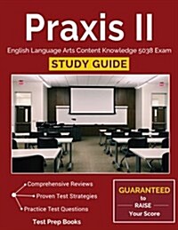 Praxis II English Language Arts Content Knowledge 5038 Study Guide: Test Prep & Practice Book (Paperback)