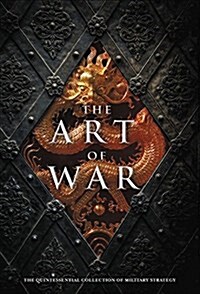 The Art of War: The Quintessential Collection of Military Strategy (Hardcover)