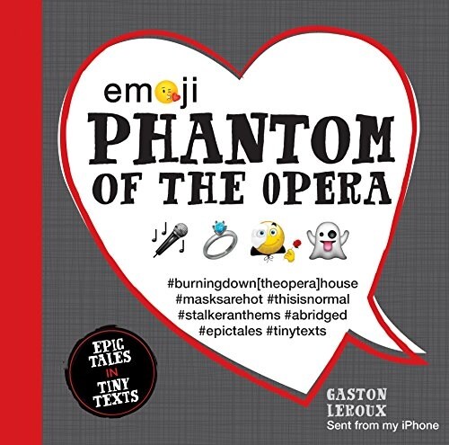 Emoji Phantom of the Opera: Epic Tales in Tiny Textsvolume 2 (Hardcover)
