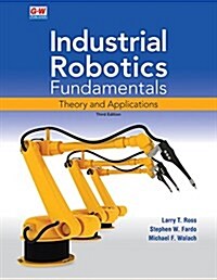 Industrial Robotics Fundamentals: Theory and Applications (Paperback, 3, Third Edition)