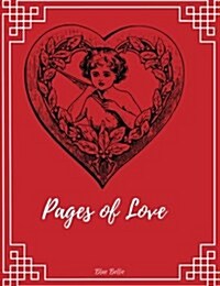 Pages of Love: Valentines Day Edition. a Journal of Guided Pages and Prompts to Write Your Love Story in Your Own Words. (Paperback)