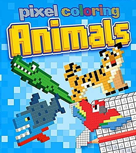 Pixel Coloring: Animals (Paperback)