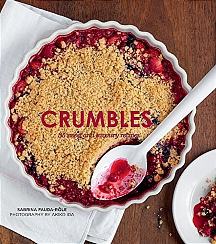 Crumbles : Over 30 sweet and savoury recipes (Hardcover)