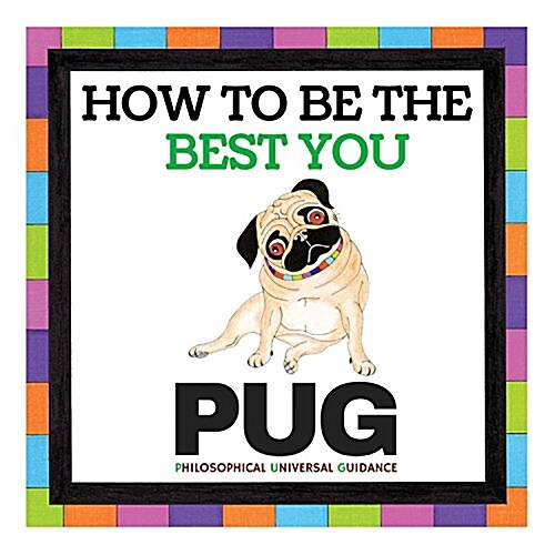 Pug: How to Be the Best You (Hardcover)