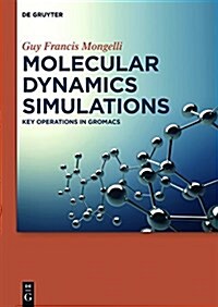 Molecular Dynamics Simulations: Key Operations in Gromacs (Hardcover)