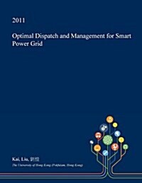 Optimal Dispatch and Management for Smart Power Grid (Paperback)