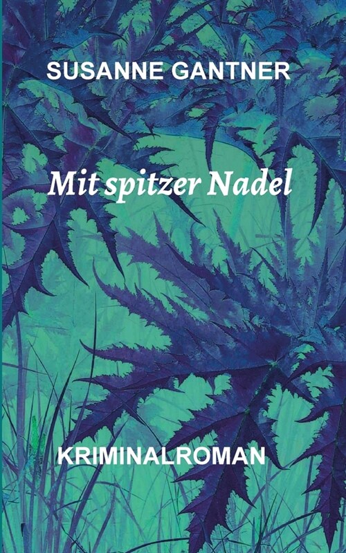 Mit spitzer Nadel: Kriminalroman (Paperback)