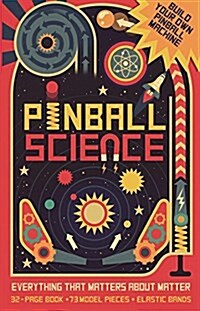 Pinball Science: Everything That Matters about Matter (Hardcover)
