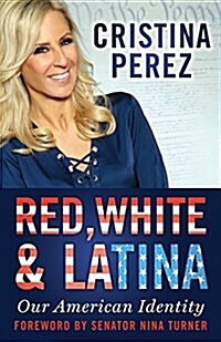 Red, White and Latina: Our American Identity (Paperback)