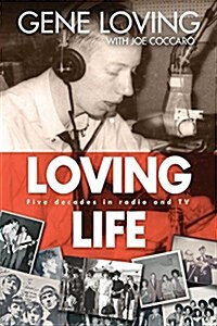 Loving Life: Five Decades in Radio and TV (Paperback)