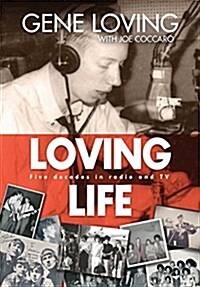 Loving Life: Five Decades in Radio and TV (Hardcover)