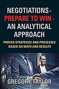 Negotiations - Prepare to Win - An Analytical Approach (Paperback)