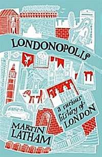 Londonopolis : A Curious and Quirky History of London (Paperback)