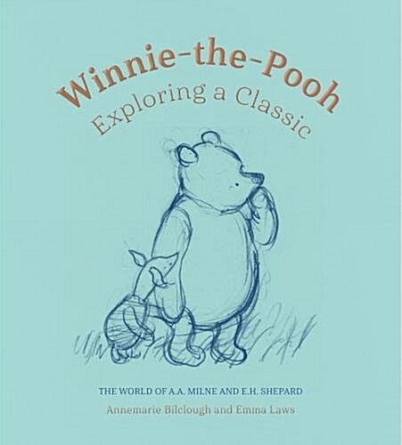 Winnie-The-Pooh : Exploring a Classic (Hardcover)