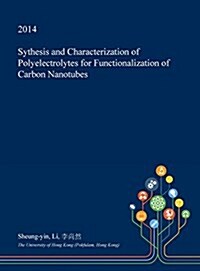 Sythesis and Characterization of Polyelectrolytes for Functionalization of Carbon Nanotubes (Hardcover)