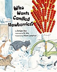 Who Wants Candied Hawberries? (Hardcover)