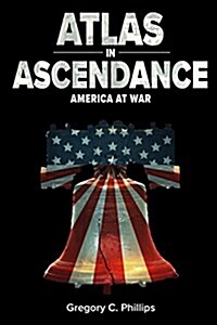 Atlas in Ascendance: America at War (Book III) (Paperback)