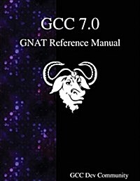 Gcc 7.0 Gnat Reference Manual (Paperback)