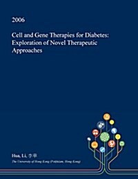 Cell and Gene Therapies for Diabetes: Exploration of Novel Therapeutic Approaches (Paperback)