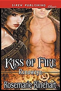 Kiss of Fire [Runaways 1] (Siren Publishing Classic) (Paperback)