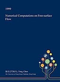 Numerical Computations on Free-Surface Flow (Hardcover)