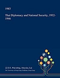 Thai Diplomacy and National Security, 1932-1946 (Paperback)