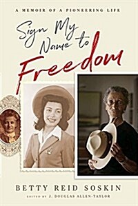 Sign My Name to Freedom: A Memoir of a Pioneering Life (Hardcover)