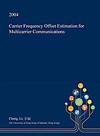 Carrier Frequency Offset Estimation for Multicarrier Communications (Hardcover)