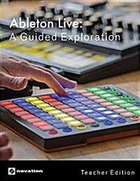 Ableton Live: A Guided Exploration, Teacher Edition (Hardcover)