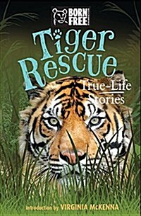 Tiger Rescue: True-Life Stories (Paperback)