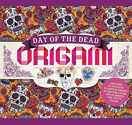 Day of the Dead Origami: Includes 20 Projects, 70 Festive Sheets of Origami Paper, and 20 Sheets for You to Color (Paperback)
