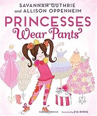 Princesses Wear Pants (Hardcover)