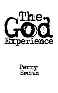 The God Experience: A Life with God, a Love Supreme (Paperback)