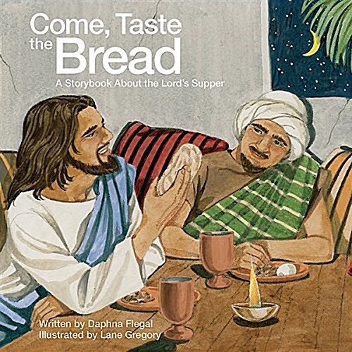 Come, Taste the Bread (Pkg of 5): A Storybook about the Lords Supper (Hardcover)