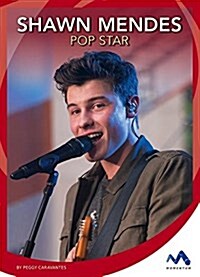 Shawn Mendes: Pop Star (Library Binding)