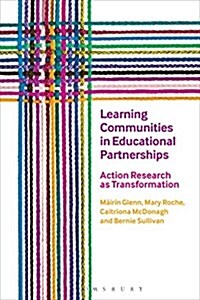 Learning Communities in Educational Partnerships : Action Research as Transformation (Hardcover, HPOD)
