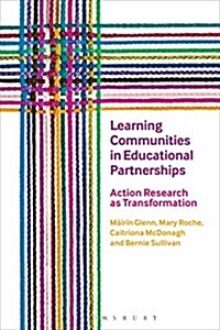 Learning Communities in Educational Partnerships : Action Research as Transformation (Paperback, HPOD)